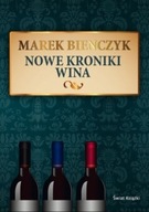 Marek Bieńczyk - Nowe kroniki wina