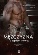 Mężczyzna z ogniem w sercu - Cieluch Monika Joanna