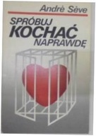 Spróbuj kochać naprawdę - a.Seve