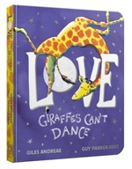 Love from Giraffes Can t Dance Board Book Andreae