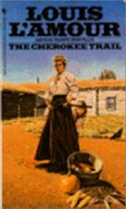 The Cherokee Trail: A Novel L Amour Louis