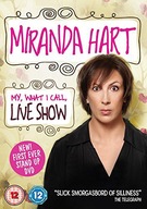 MIRANDA HART MY WHAT I CALL LIVE SHOW [DVD]