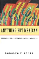 Anything But Mexican: Chicanos in Contemporary
