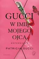 Gucci. W imię mojego ojca. Wspomnienia - P.Gucci