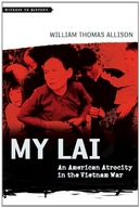 My Lai: An American Atrocity in the Vietnam War