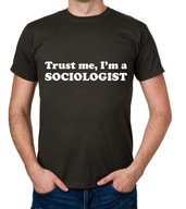 koszulka TRUST ME I'M A SOCIOLOGIST prezent