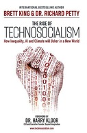 THE RISE OF TECHNOSOCIALISM: HOW INEQUALITY, AI AND CLIMATE WILL USHER IN A