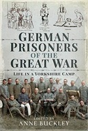 German Prisoners of the Great War: Life in the Skipton Camp