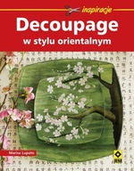 Decoupage w stylu orientalnym /Pasja