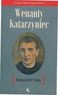 Wenanty Katarzyniec. Świadectwa