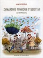 ZARZĄDZANIE FINANSAMI OSOBISTYMI TEORIA I PRAKTYKA Adam Barembruch