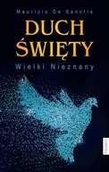 DUCH ŚWIĘTY. WIELKI NIEZNANY, MAURIZIO DE SANCTIS