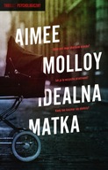 Idealna matka - Aimee Molloy