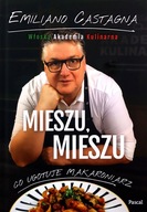 MIESZU, MIESZU. WŁOSKA AKADEMIA KULINARNA - Emiliano Castagna [KSIĄŻKA]