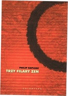 Trzy filary Zen Philip Kapleau