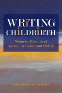 Writing Childbirth: Women s Rhetorical Agency in