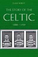 Classic Reprint : The Story of Celtic FC Maley W.