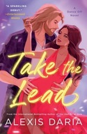 Take the Lead: A Dance Off Novel Daria Alexis