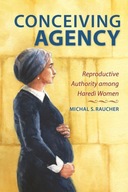 Conceiving Agency: Reproductive Authority among