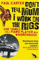 Don t Tell Mum I Work on the Rigs: (She Thinks I