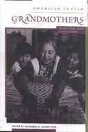 American Indian Grandmothers: Traditions and