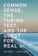 Common Sense, the Turing Test, and the Quest for