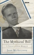 The Mythical Bill: A Neurological Memoir