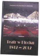 Teatr w Płocku 1812-2012 - B.Konarska-Pabiniak