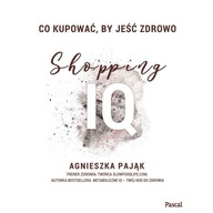 Co kupować by jeść zdrowo Shopping IQ A. Pająk