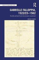 Gabrielle Falloppia, 1522/23-1562: The Life and