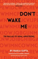 Don t Wake Me: The Ballad Of Nihal Armstrong