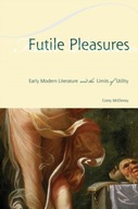 Futile Pleasures: Early Modern Literature and the