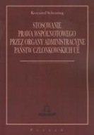 STOSOWANIE PRAWA WSPÓLNOTOWEGO PRZEZ ORGANY ADMINISTRACYJNE PAŃSTW