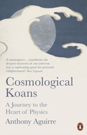 Cosmological Koans: A Journey to the Heart of