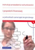 INSTRUKCJE PROWADZENIA RACHUNKOWOŚCI I GOSPODARKI FINANSOWEJ W JEDNOSTKACH