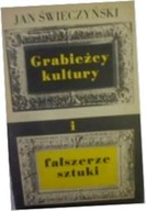 Grabieżcy kultury i fałszerze sztuki - Świeczyński