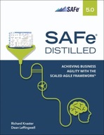 SAFe 5.0 Distilled: Achieving Business Agility