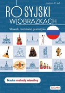 Rosyjski w obrazkach. Słówka, rozmówki, gramatyka Praca zbiorowa