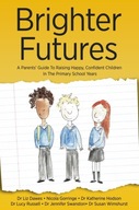 Brighter Futures: A Parents Guide To Raising