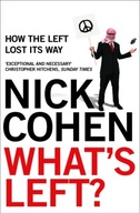 What s Left?: How the Left Lost its Way Cohen