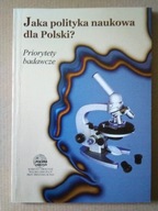 Jaka polityka naukowa dla Polski priorytety badaw