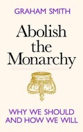 Abolish the Monarchy: Why we should and how we