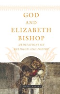 God and Elizabeth Bishop: Meditations on Religion