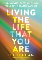 Living the Life That You Are: Finding Wholeness