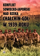 Konflikt sowiecko-japoński nad rzeką Chałkin-Goł w 1939 roku. Meldunek-Spra
