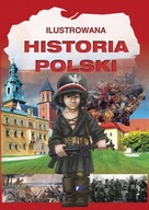 Ilustrowana historia Polski Praca zbiorowa