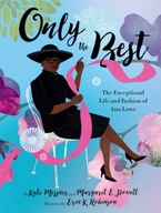 Only the Best: The Exceptional Life and Fashion