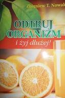 Odtruj organizm i żyj dłużej - Nowak