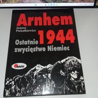 Arnhem 1944 ostatnie zwycięstwo Niemiec