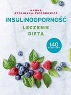 Insulinooporność - Leczenie dietą - Hanna Stolińsk